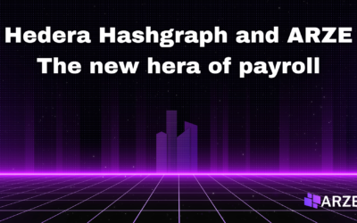 Hedera Hashgraph and ARZE revolutionize international payroll management