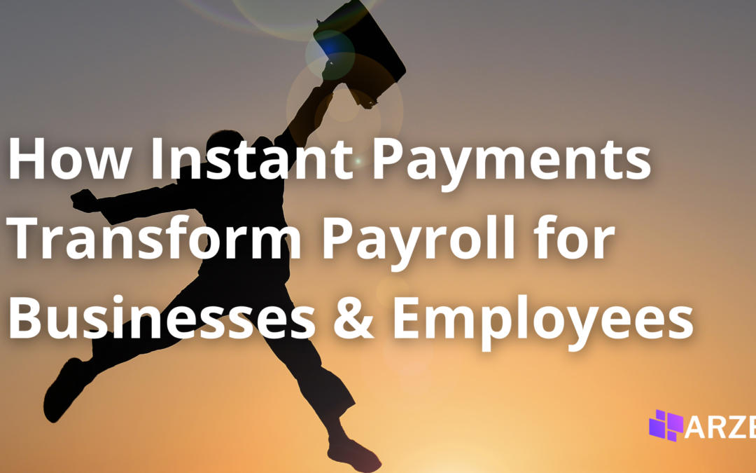 How instant payments transform payroll for businesses & employees